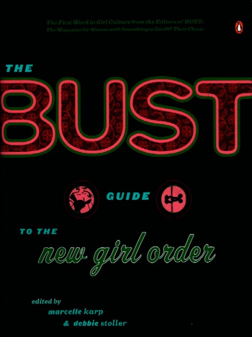 Title details for The Bust Guide to the New Girl Order by Marcelle Karp - Available